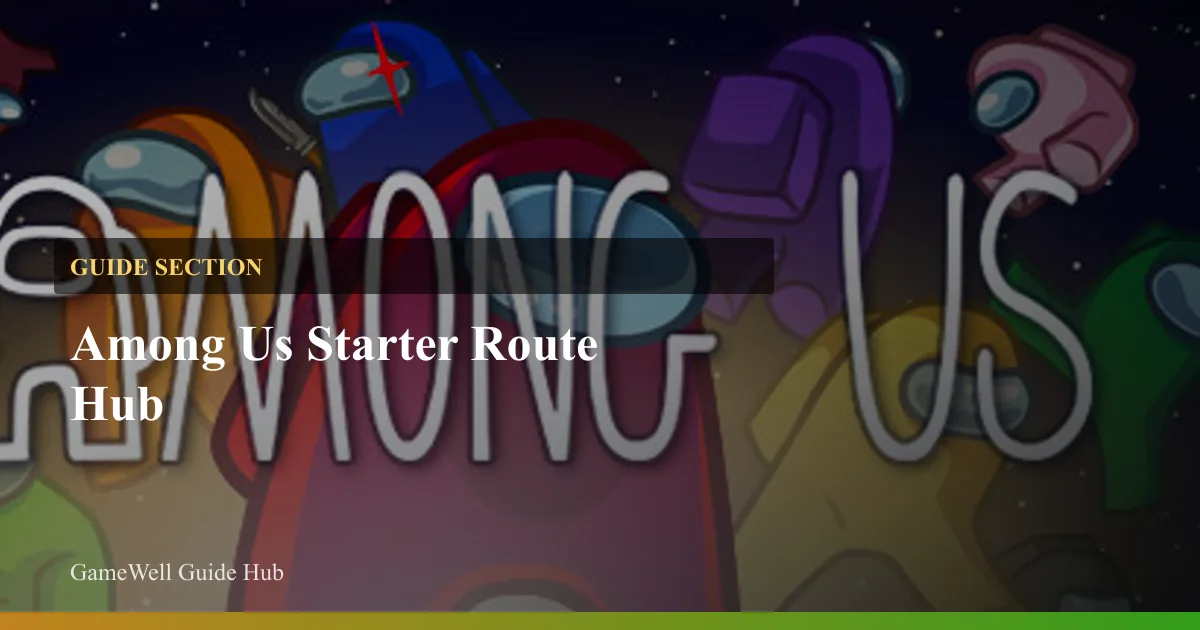 Among Us Starter Route Hub